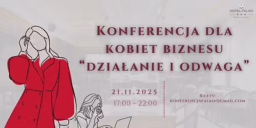 Konferencja Dla Kobiet Biznesu "Dzia\u0142anie i Odwaga"