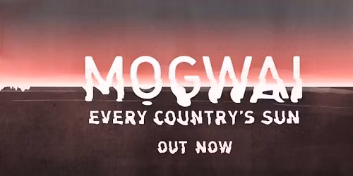 Mogwai Copenhagen Tickets