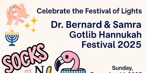 Dr. Bernard & Samra Gotlib Hannukah Festival 2025
