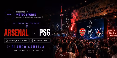Visteo UCL Final Watch Party | Arsenal vs PSG