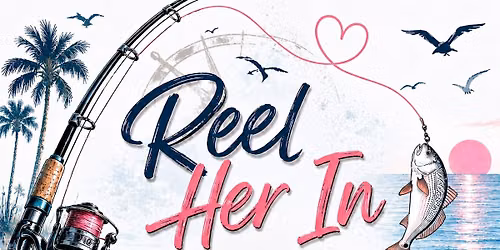 Reel Her In Fishing tournament for women \ud83c\udfa3