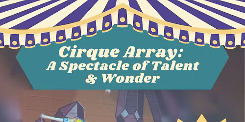 Cirque Array: a Spectacle of Talent and Wonder