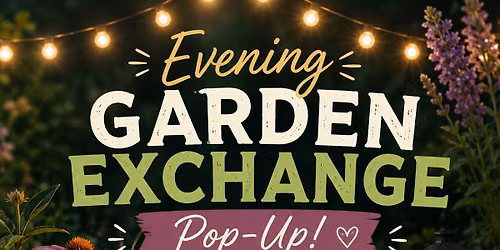 Evening Pop Up Garden Exchange