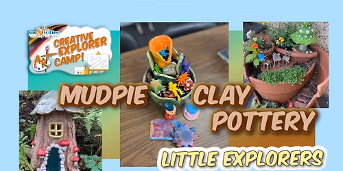 Creative Explorer Summer Camp: Little Explorers - Mudpie Clay Pottery