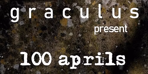 100 Aprils - Extended Live Sound Installation