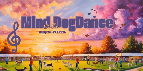 Mind the Dance DogCamp 24.-29.7.2025