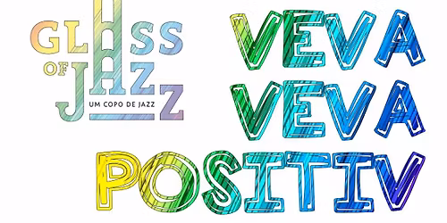 "Veva veva Positiv" Glass of Jazz