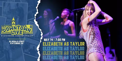 Statesboro Downtown Live Concert Series: Elizabeth as Taylor