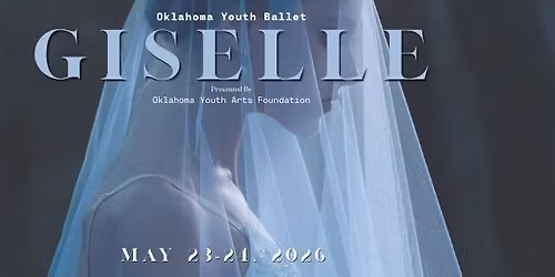 Oklahoma Youth Ballet's Giselle Sunday 2pm