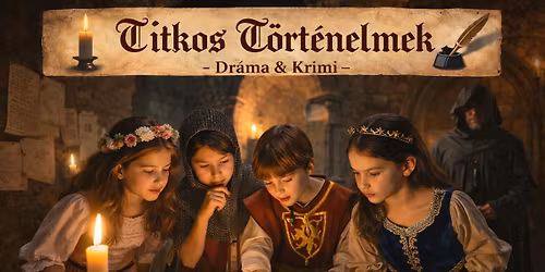 \ud83d\udd6f\ufe0fBalatoni Gyermekt\u00e1bor\ud83d\udd8b\ufe0f TITKOS T\u00d6RT\u00c9NELMEK \u2013 Dr\u00e1ma & Krimi \ud83d\udd6f\ufe0f\ud83d\udd8b\ufe0f11-14 \u00e9veseknek
