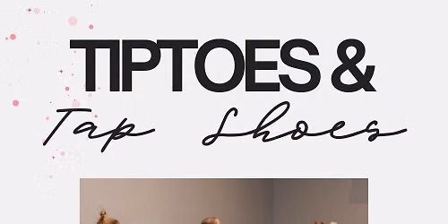 Tiptoes & Tap Shoes