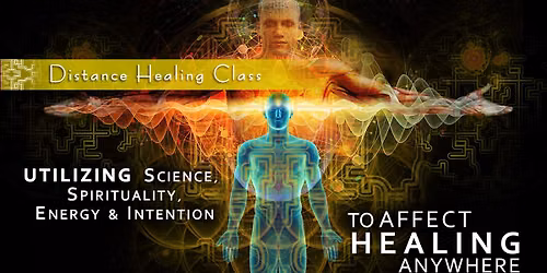Learn to Be a Distance Healer (Attend In-Person OR Online!)