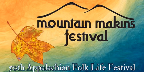 50th Annual Mountain Makins Festival
