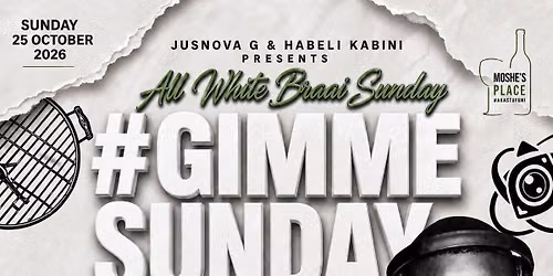 #Gimme Sundays [All White Braai Sunday]