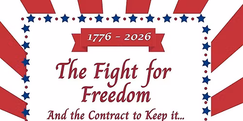 America 250: The Fight For Freedom & The Contract To Keep It - Part 3