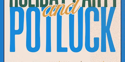 December Monthly Meeting & Holiday Party