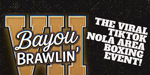 BAYOU BRAWLIN 7 |  NOLA's most viral fights as seen on TikTok