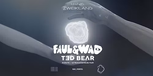 ZWEIKLANG w\/ Faul & Wad and Ted Bear