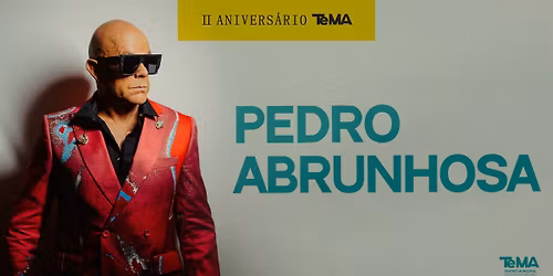 M\u00fasica | Pedro Abrunhosa | 2\u00ba Anivers\u00e1rio TeMA