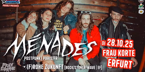 M\u00c9NADES [PostPunk | Paris\/FR] + (F)ROHE ZUKUNFT [EF] | 28.10.25 Frau Korte Erfurt