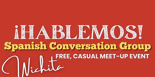 \u00a1Hablemos! Spanish Conversation Group Wichita, KS
