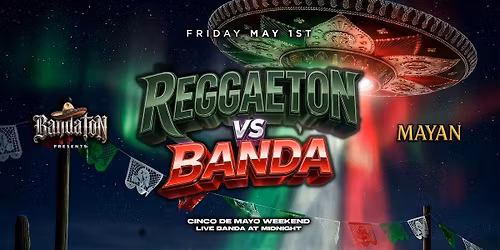 REGGAETON VS BANDA PARTY @ THE MAYAN LA