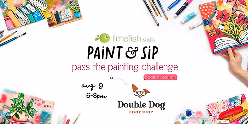 PAINT & SIP: Pass the Painting (Limefish Studio @ Double Dog Bookshop)