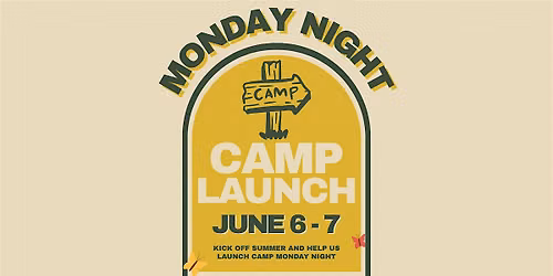 Camp Monday Night Launch