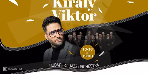 Budapest Jazz Orchestra & Kir\u00e1ly Viktor | Big Band Show Kir\u00e1ly Viktorral