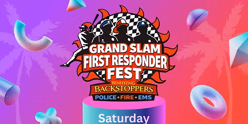 Grand Slam\u2019s First Responder Fest - Backstoppers Benefit!