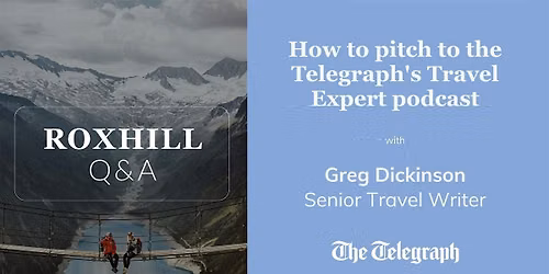 Q&A: How to pitch to the Telegraph's Travel Expert podcast