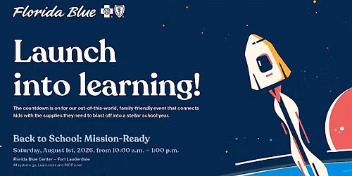 Launch into learning! Back-To-School Event! @ Florida Blue Sunrise
