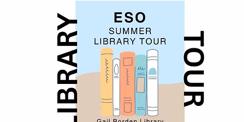 Summer ESO Library Tour: Gail Borden Public Library (Members Only)