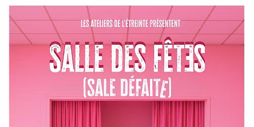 Spectacle SALLE DES FETES groupe adultes 6 (mise en sc\u00e8ne Sarah Lamour)