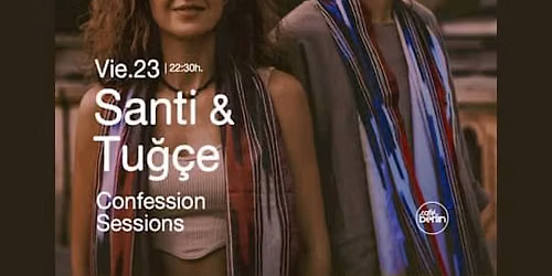 SANTI & TU\u011e\u00c7E. Confession Sessions