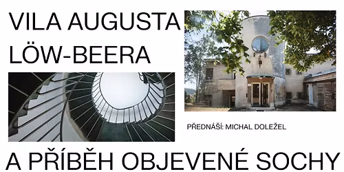 P\u0159edn\u00e1\u0161ka: Vila Augusta L\u00f6w-Beera a p\u0159\u00edb\u011bh objeven\u00e9 sochy