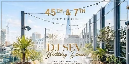 Dj Sev Birthday Party Rooftop @45London 