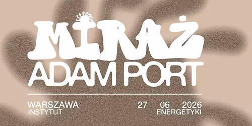 MIRA\u017b: ADAM PORT (Keinemusik) @ Instytut Energetyki