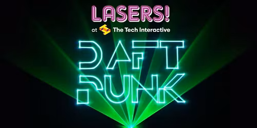 LASERS! at The Tech: Daft Punk