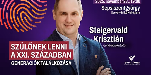 Steigervald Kriszti\u00e1n \u2022 SEPSISZENTGY\u00d6RGY \u2022 Sz\u00fcl\u0151nek lenni a XXI. sz\u00e1zadban