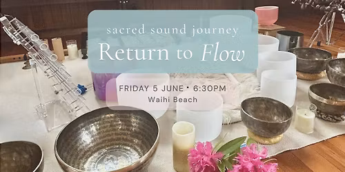 Sacred Sound Journey: Return to Flow (Waihi Beach)