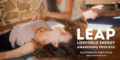 LEAP - Lifeforce Energy Awakening Process - EINDHOVEN with Robin Erkel