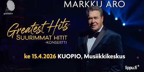Markku Aro: Greatest Hits - Suurimmat hitit -konsertti\u23aeke 15.4. Kuopio, Musiikkikeskus