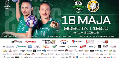 16.05 I PGE MKS EL-VOLT LUBLIN - ENEA MKS GNIEZNO I ORLEN SUPERLIGA KOBIET I HALA GLOBUS