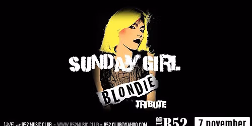 Sunday Girl (Blondie Tribute) @B52 Music Club