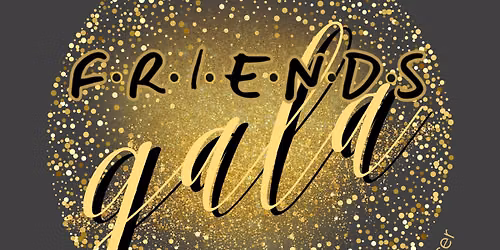 FRIENDS Gala!