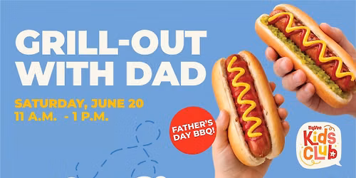Grill-Out with Dad \ud83c\udf2d