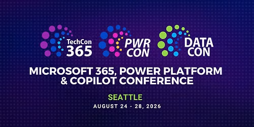 TechCon 365 & PWRCON Seattle 2026 - A Microsoft 365, Power Platform and Copilot Conference
