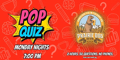 Calgary - POP QUIZ Monday @ Prairie Dog Brewing