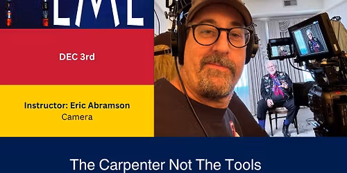 The Carpenter Not The Tools: Making a Movie With What You Have